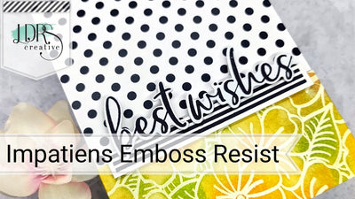 Impatiens Emboss Resist Ink Blending