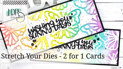 Stretch Your Dies - Two for One Slimline Cards