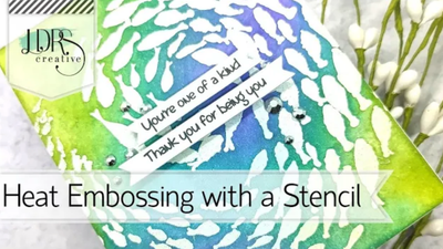 Heat Embossing Through a Stencil
